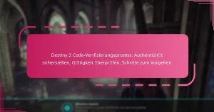 Destiny 2 Code-Verifizierungsprozess: Authentizität sicherstellen, Gültigkeit überprüfen, Schritte zum Vorgehen