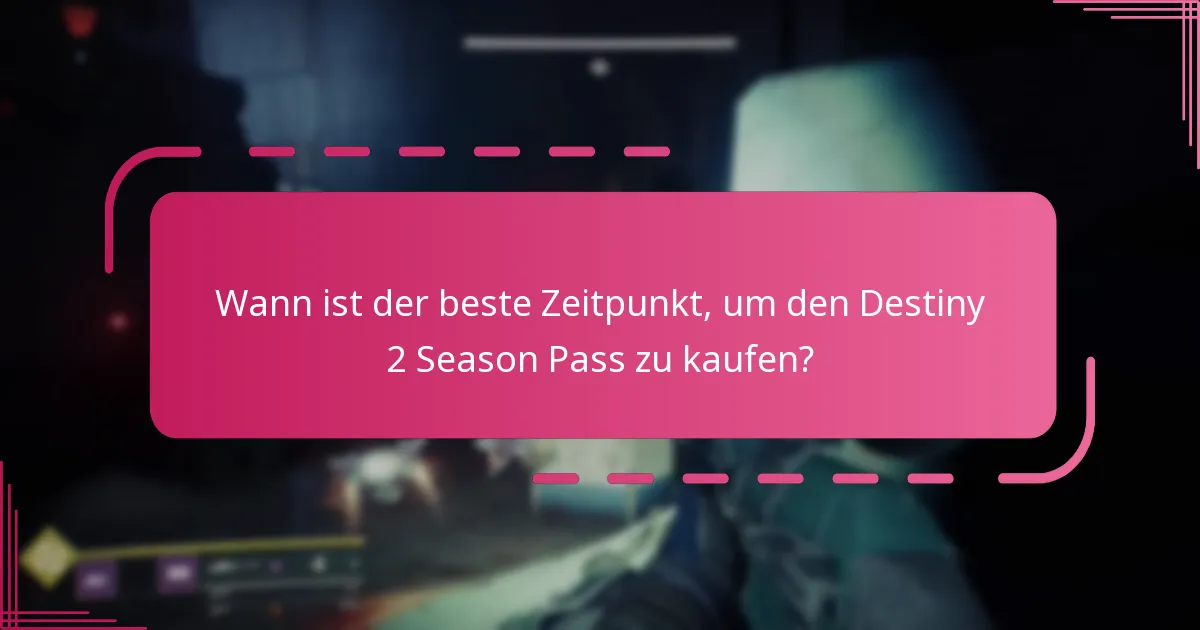 Welche Vorteile bietet der Kauf des Destiny 2 Season Pass?