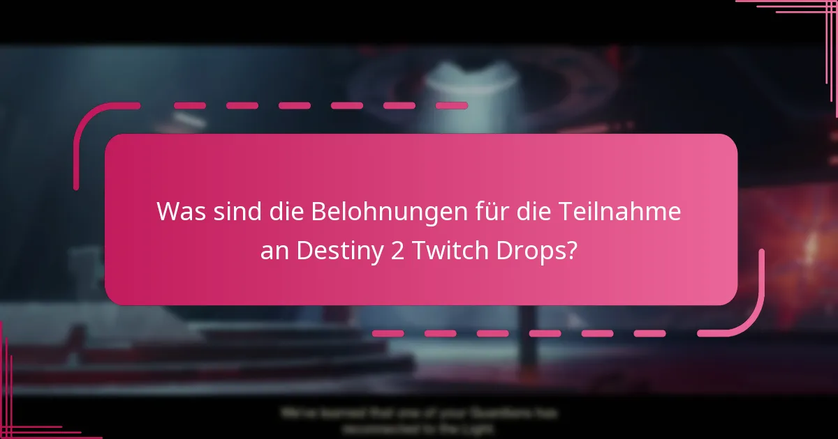 Welche Einschränkungen gelten für die Berechtigung zu Destiny 2 Twitch Drops?