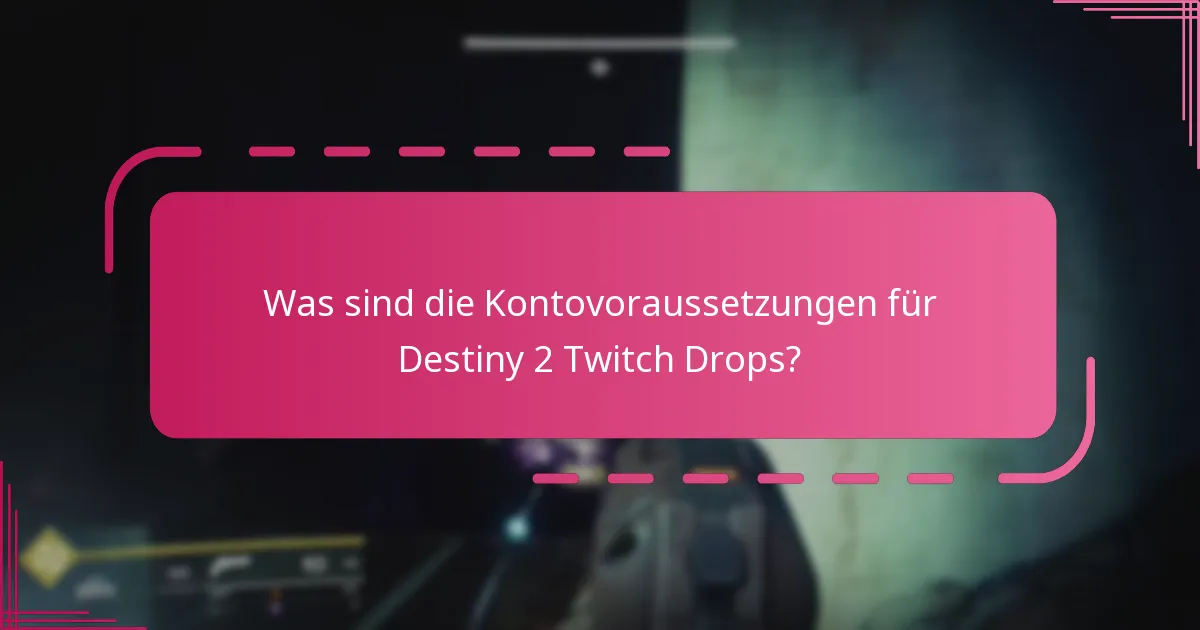 Wie kann ich meine Teilnahme an Destiny 2 Twitch Drops sicherstellen?