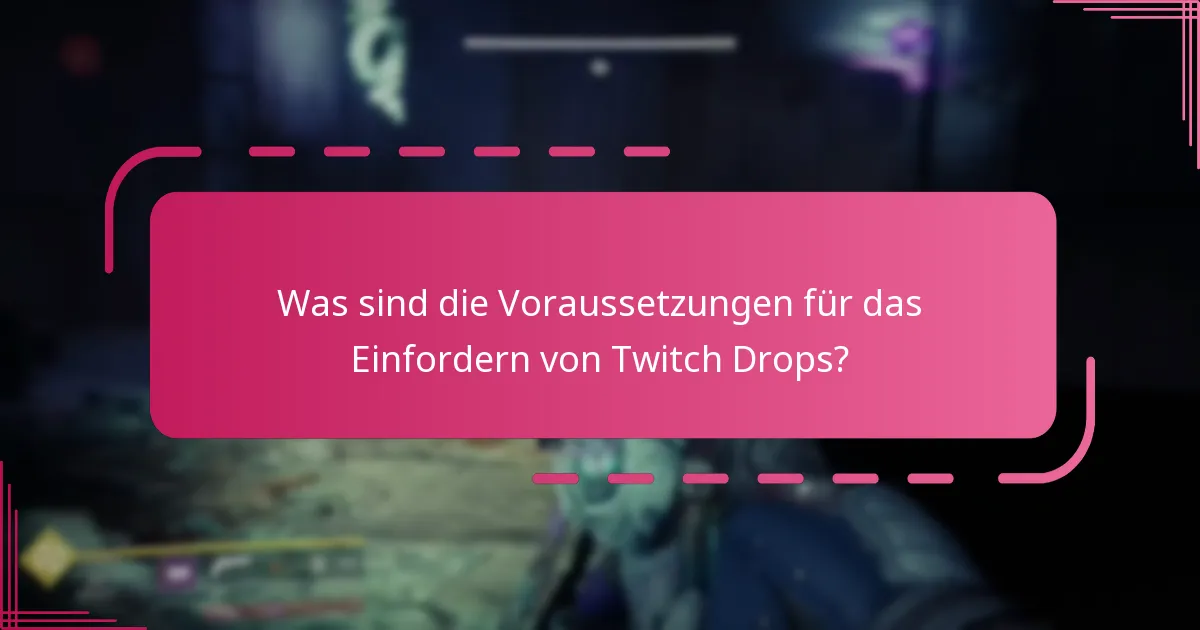 Wie kann Community-Ratschlag meine Erfahrung beim Einfordern von Twitch Drops verbessern?