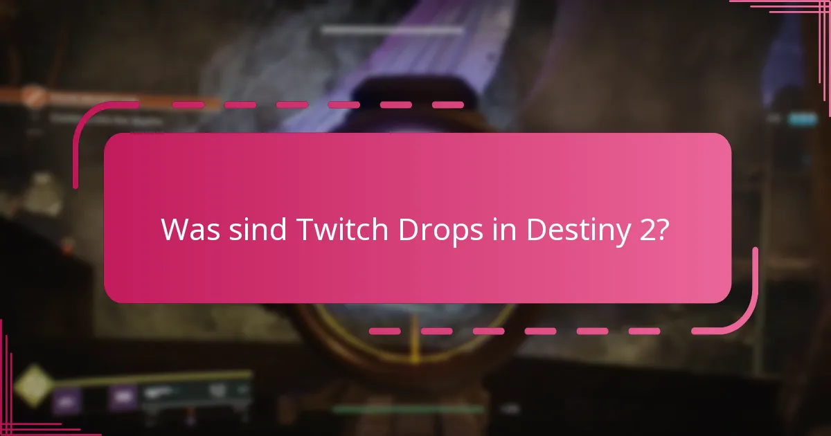 Wann sind die kommenden Twitch Drop-Events für Destiny 2?