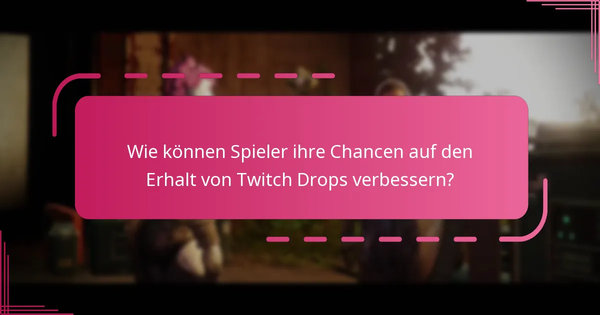 Welche Feedback-Mechanismen stehen für Twitch Drops zur Verfügung?